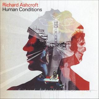 Richard Ashcroft, Human Conditions Lyrics, Human Conditions - Richard Ashcroft